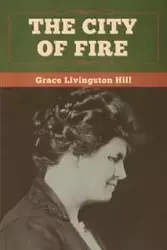 The City of Fire - Grace Hill   Livingston