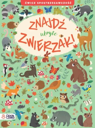 Znajdź ukryte zwierzaki. Ćwicz spostrzegawczość - Claire Stamper