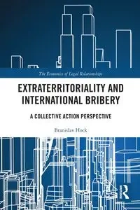 Extraterritoriality and International Bribery - Hock Branislav