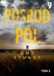 Pośród pól. Nieuchwytna. Tom 2 - Amy Stuart