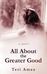 All About the Greater Good - Teri Ames