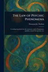 The Law of Psychic Phenomena - Jay Hudson Thomson