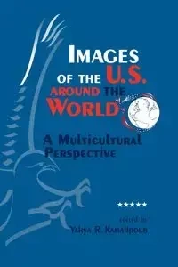 Images of the U.S. around the World - Kamalipour Yahya R.