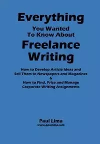 Everything You Wanted to Know about Freelance Writing - TBD