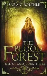 The Blood Forest - Roethles Sara C.