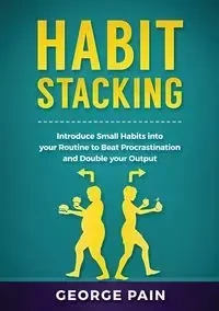 Habit Stacking - George Pain