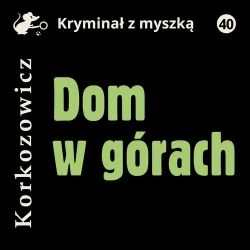 audiobook Dom w górach - Kazimierz Korkozowicz
