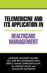 Telemedicine and Its Application in Healthcare Management - Algaet Mustafa Almahdi