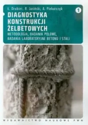 Diagnostyka konstrukcji żelbetowych T.1 - Łukasz Drobiec, Radosław Jasiński, Adam Piekarczyk