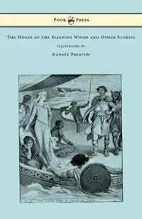 The House of the Sleeping Winds and Other Stories Some Based on Cornish Folklore - Illustrated by Nannie Preston - Tregarthen Enys