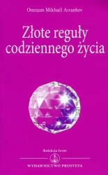 Złote reguły codziennego życia - Omraam Mikhael Aivanhov