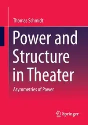 Power and Structure in Theater - Thomas Schmidt