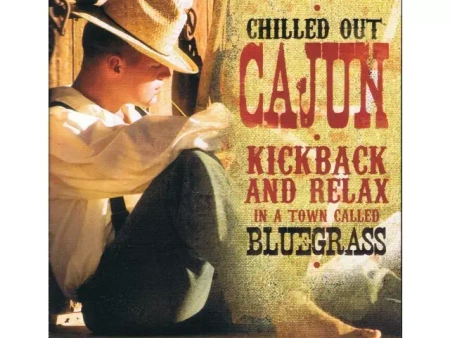 Chilled Out Cajun - Kickback And Relax In a Town, CD