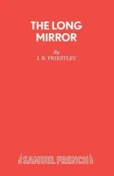 The Long Mirror - Priestley J B