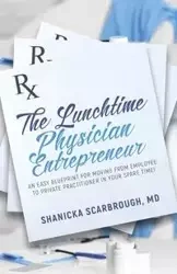 The Lunchtime Physician Entrepreneur - Scarbrough MD Shanicka