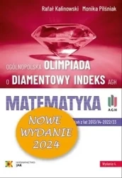 Olimpiada o Diamentowy Indeks AGH. Matematyka 2024 - Rafał Kalinowski, Monika Pilśniak