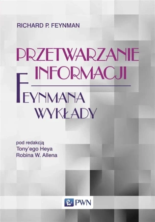 Przetwarzanie informacji. Feynmana wykłady - Richard P. Feynman