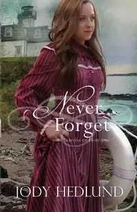 Never Forget - Jody Hedlund