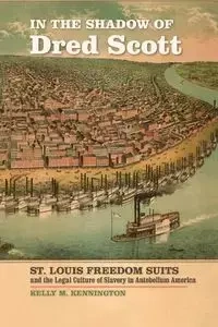 In the Shadow of Dred Scott - Kelly Kennington
