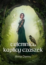 Tajemnica Kaplicy Czaszek - Anna Dannu