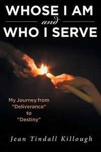 Whose I Am and Who I Serve - Jean Killough Tindall
