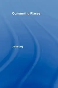 Consuming Places - JOHN Urry