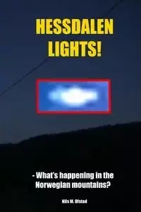 Hessdalen Lights! - OFSTAD NILS MAGNE