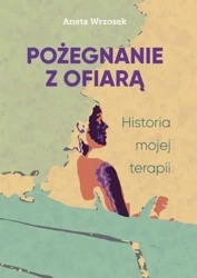 Pożegnanie z ofiarą - Aneta Wrzosek