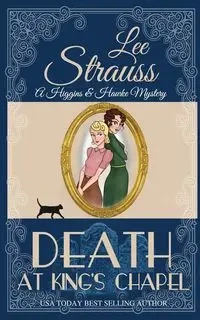 Death at King's Chapel - Lee Strauss