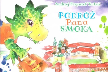 Podróż Pana Smoka - Andrzej Krzysztof Torbus