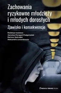 Zachowania ryzykowne młodzieży i młodych dorosłych - praca zbiorowa