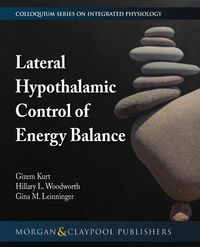Lateral Hypothalamic Control of Energy Balance - Kurt Gizem
