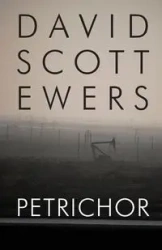 Petrichor - David Scott Ewers