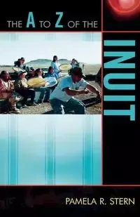 The to Z of the Inuit - Pamela R. Stern