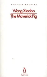 The Maverick Pig - Xiaobo Wang