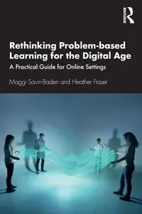 Rethinking Problem-based Learning for the Digital Age - Savin-Baden Maggi