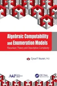 Algebraic Computability and Enumeration Models - Cyrus F. Nourani