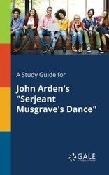 A Study Guide for John Arden's "Serjeant Musgrave's Dance" - Gale Cengage Learning