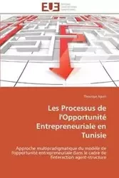Les processus de l'opportunité entrepreneuriale en tunisie - AGUILI-T