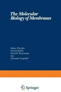 The Molecular Biology of Membranes - Fleischer Sidney