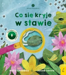 Co się kryje w stawie. Młodzi przyrodnicy - Molly Littleboy