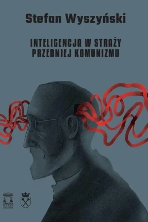 Inteligencja w straży przedniej komunizmu - Stefan Wyszyński