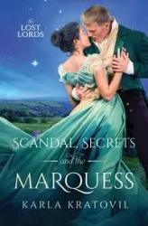 Scandal, Secrets, and the Marquess - Karla Kratovil
