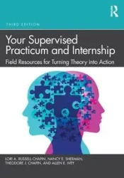 Your Supervised Practicum and Internship - Lori A. Russell-Chapin