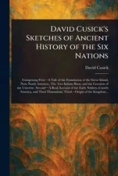 David Cusick's Sketches of Ancient History of the Six Nations - David Cusick