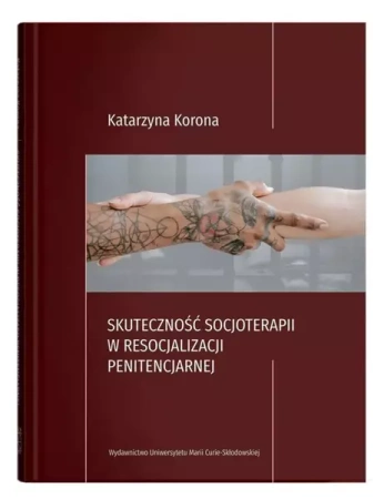 Skuteczność socjoterapii w resoc. penitencjarnej - Katarzyna Korona