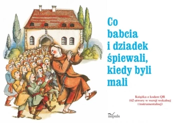Co babcia i dziadek śpiewali kiedy byli mali - Katarzyna Zachwatowicz-Jasieńska