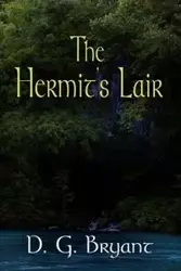 The Hermit's Lair - Bryant D. G.