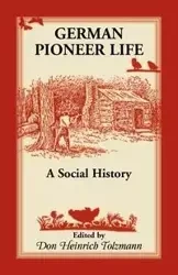 German Pioneer Life - Don H. Tolzmann