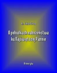 eBook O pobudkach nabożeństwa ku Najświętszej Pannie - Jakub Górka mobi epub